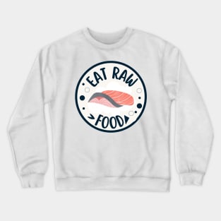 Tuna Sashimi Eat Raw Food Crewneck Sweatshirt